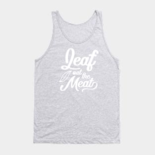 Leaf Out The Meat Tank Top